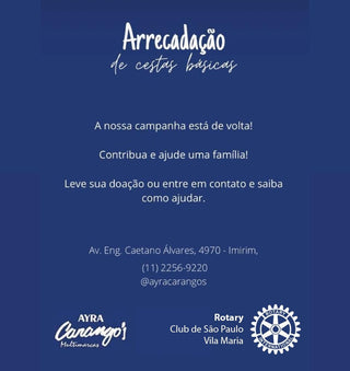 Campanha de arrecadação Ayra Carangos | Rotary Vila Maria Campanha de arrecadação Ayra Carangos | Rotary Vila Maria - CVS Cestas de Alimentos